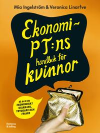 Ekonomi-PT:ns handbok för kvinnor av Mia Ingelström och Veronica Linarfve